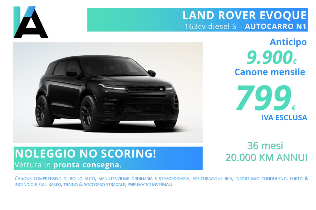 Land Rover Evoque AUTOCARRO. canone mensile 799€. Anticipo 9.900€ Noleggio lungo termine. Anche per segnalati in CRIF. No scoring. Vettura pronta consegna